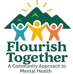 Flourish Together: A  Community Approach to Mental Health, a Mental Health Awareness Initiative in May