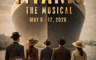 Theatre UP Brings the Epic Grandeur of “Titanic: The Musical” to Littleton in a Bold, Immersive New Production.